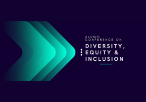 Alumni Conference on Diversity, Equity & Conclusion