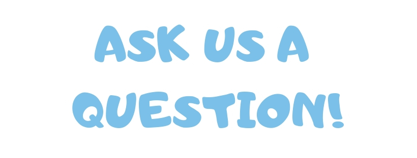 Ask a Question!