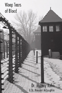 Weep Tears of Blood: A Teenager Survives Auschwitz