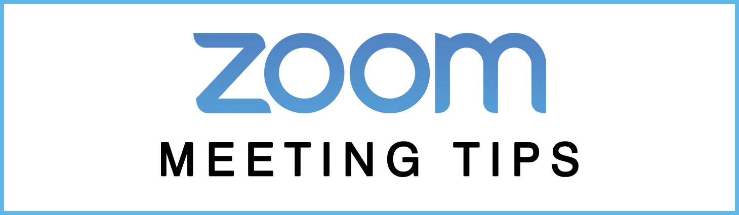 Zoom Meeting Tips