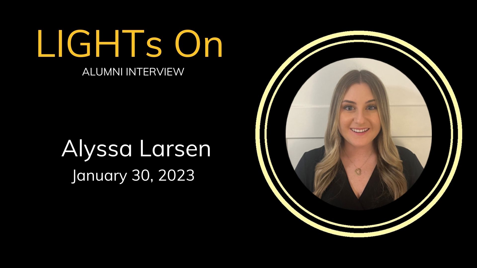 LIGHTs On Alumni Interview: Alyssa Larsen ‘19