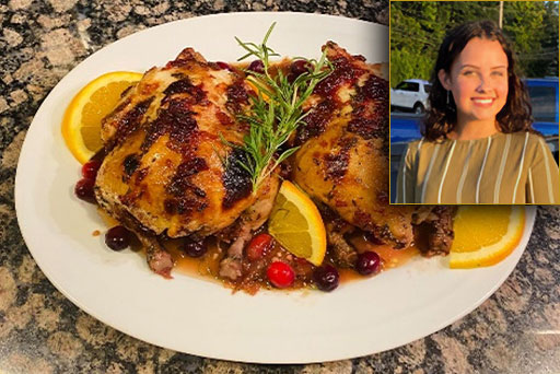 Kelly Hyland, student. Orange Cranberry Roasted Cornish Hen