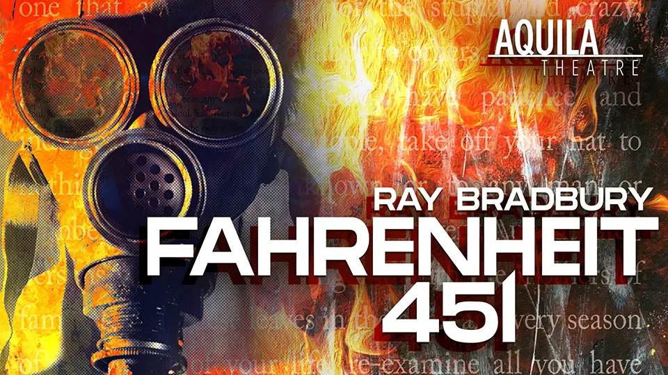 AQUILA THEATRE IN RAY BRADBURY’S FAHRENHEIT 451