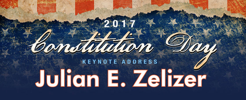 Constitution Day - Keynote Address by Julian E. Zelizer