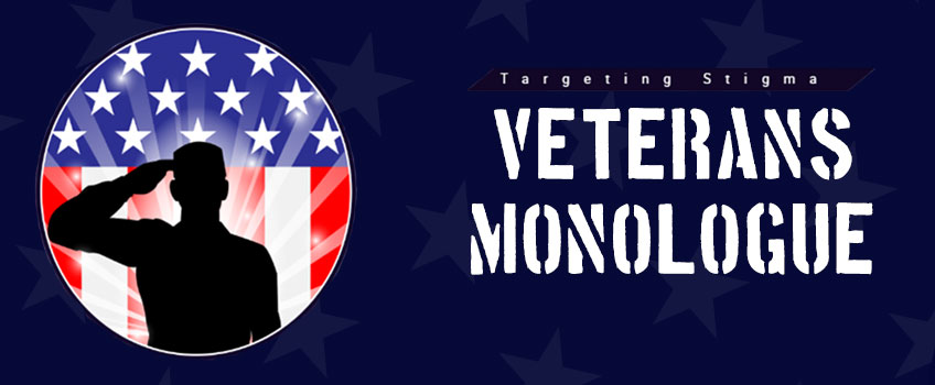 Targeting Stigma - Veterans Monologue
